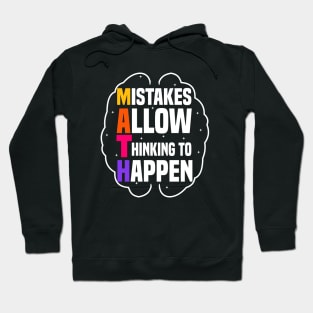 Mistakes Allow Thinking To Happen Hoodie